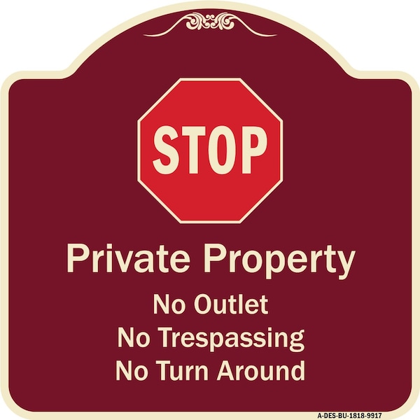 Designer Series-Private Property No Outlet No Trespassing Or Turn Around With, 18" H, BU-1818-9917